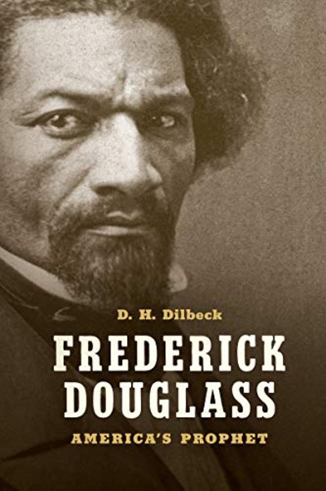 Frederick Douglass – America`s Prophet