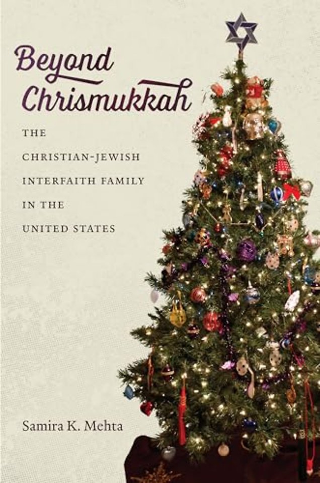 Beyond Chrismukkah – The Christian–Jewish Interfaith Family in the United States