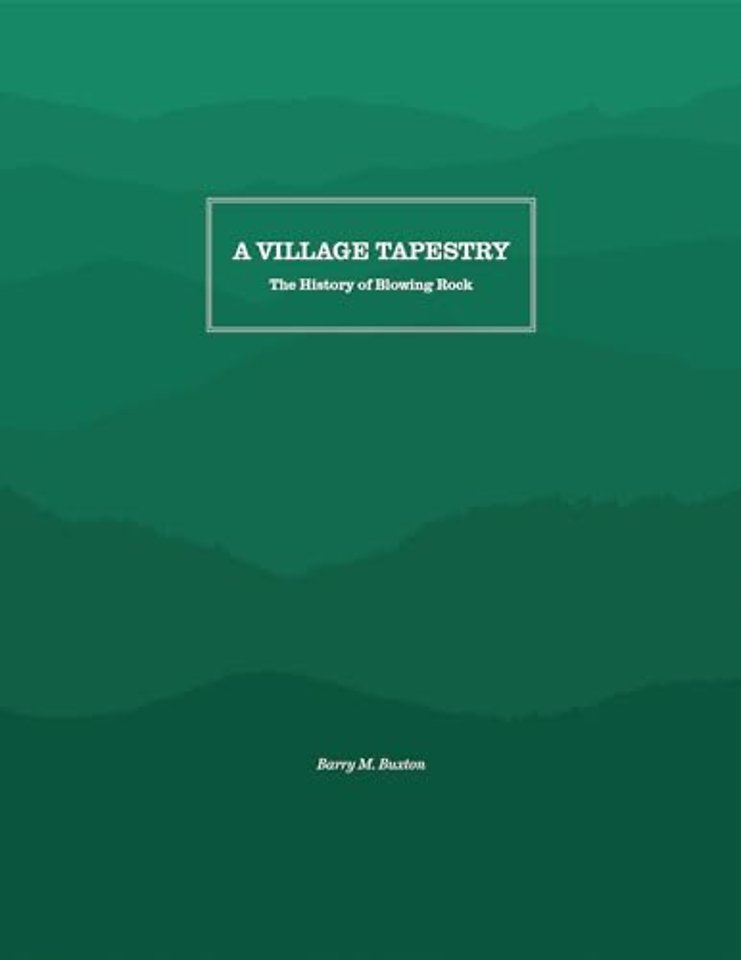 A Village Tapestry – The History of Blowing Rock