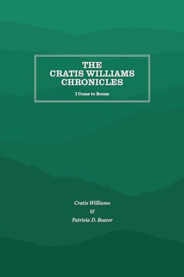 The Cratis Williams Chronicles – I Come to Boone