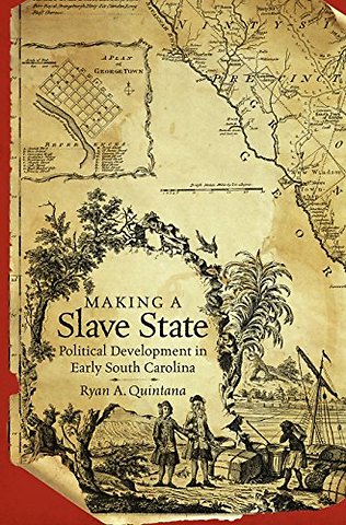 Making a Slave State – Political Development in Early South Carolina