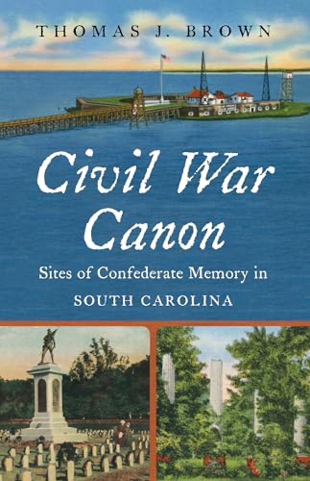 Civil War Canon – Sites of Confederate Memory in South Carolina