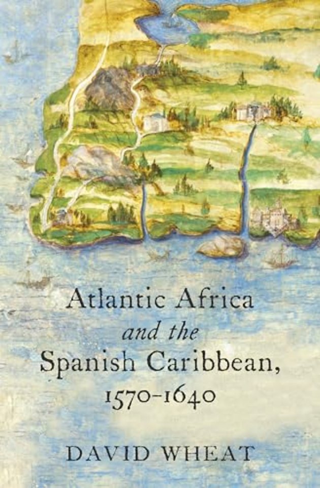 Atlantic Africa and the Spanish Caribbean, 1570–1640