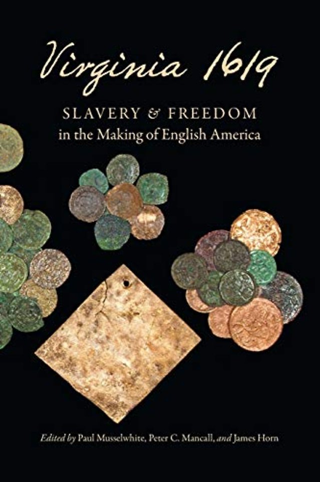 Virginia 1619 – Slavery and Freedom in the Making of English America
