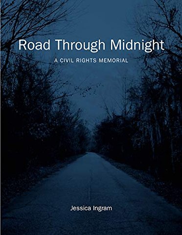 Road Through Midnight – A Civil Rights Memorial