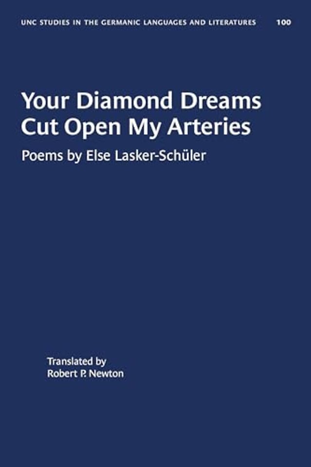 Your Diamond Dreams Cut Open My Arteries – Poems by Else Lasker–Schüler