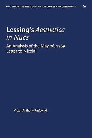 Lessing`s Aesthetica in Nuce – An Analysis of the May 26, 1769, Letter to Nicolai