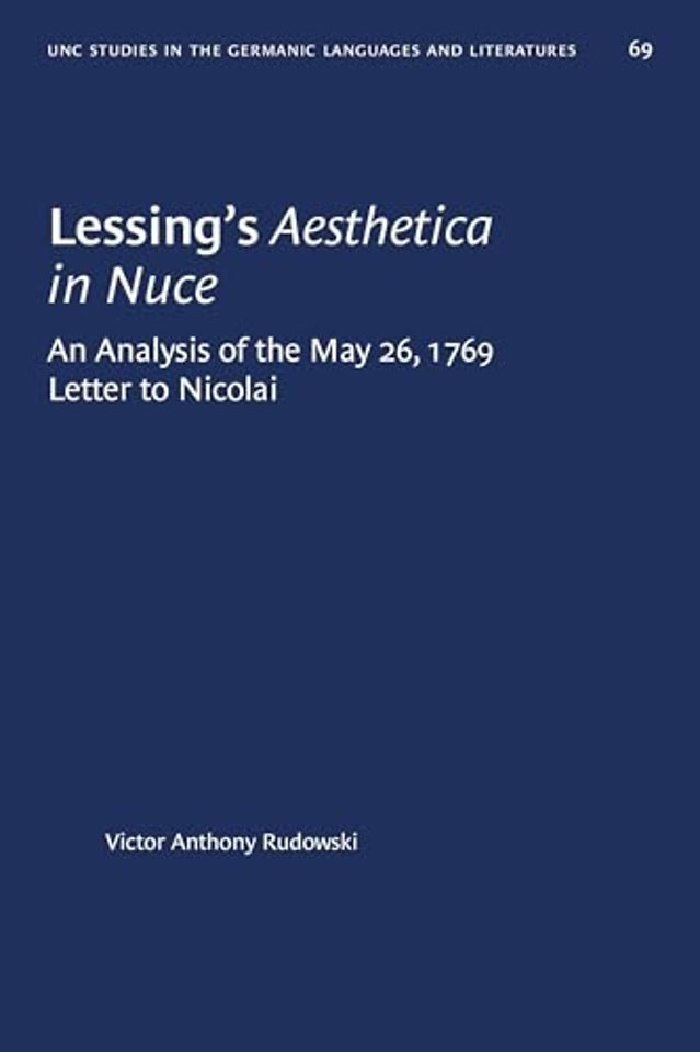 Lessing`s Aesthetica in Nuce – An Analysis of the May 26, 1769, Letter to Nicolai