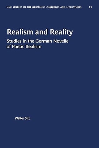 Realism and Reality – Studies in the German Novelle of Poetic Realism
