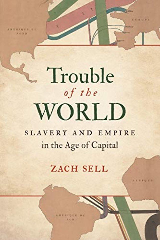 Trouble of the World – Slavery and Empire in the Age of Capital