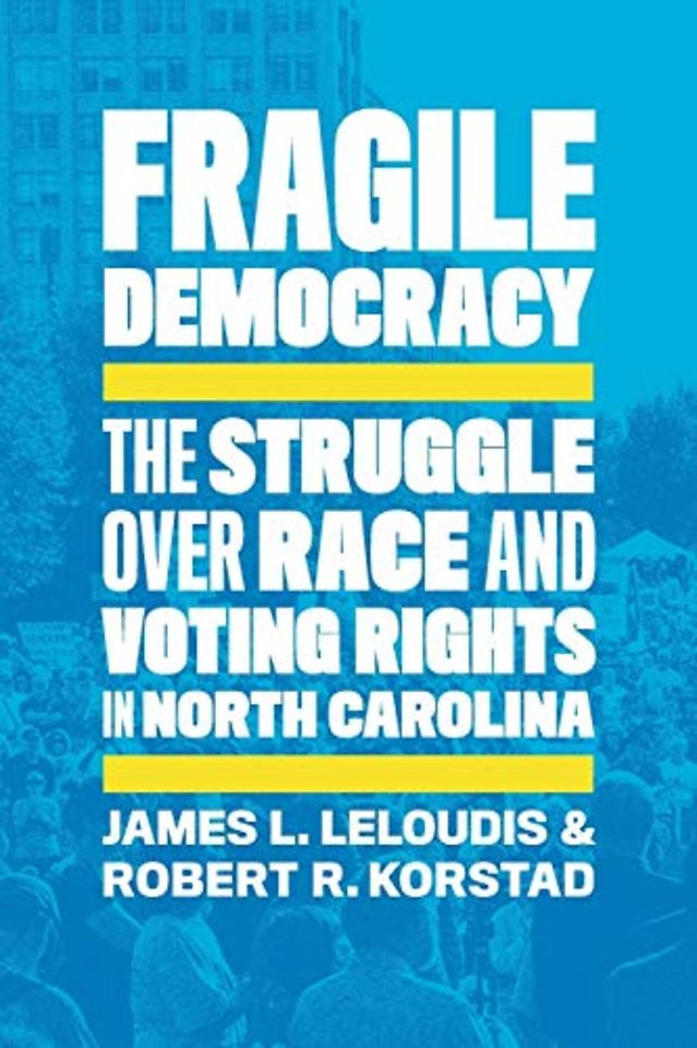 Fragile Democracy – The Struggle Over Race and Voting Rights in North Carolina