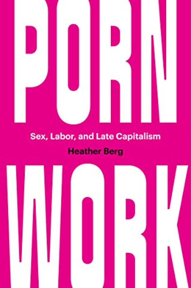 Porn Work – Sex, Labor, and Late Capitalism