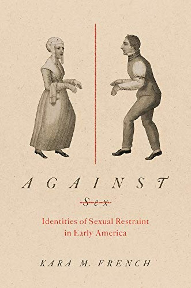 Against Sex – Identities of Sexual Restraint in Early America
