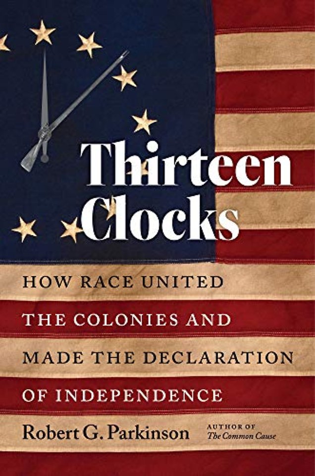 Thirteen Clocks – How Race United the Colonies and Made the Declaration of Independence