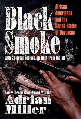 Black Smoke – African Americans and the United States of Barbecue