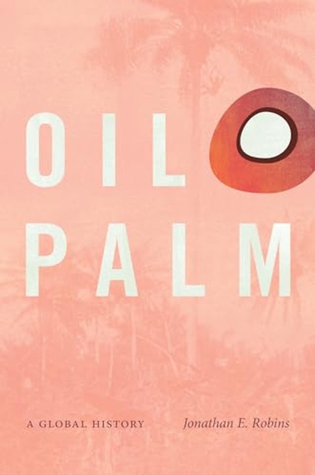 Oil Palm – A Global History
