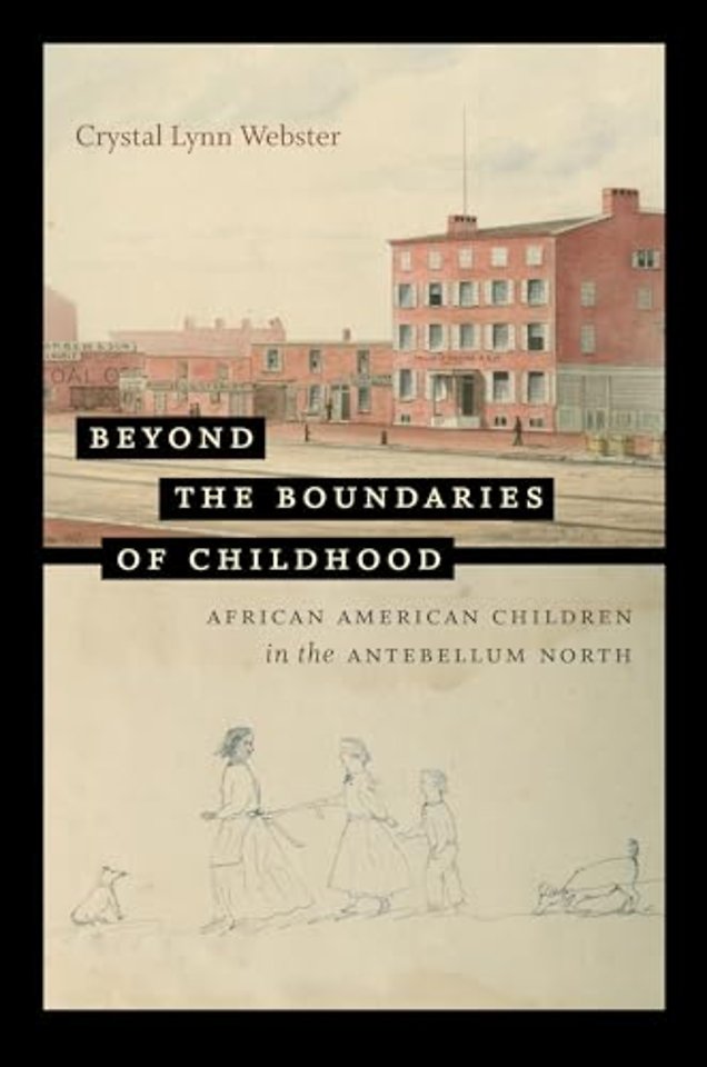 Beyond the Boundaries of Childhood – African American Children in the Antebellum North