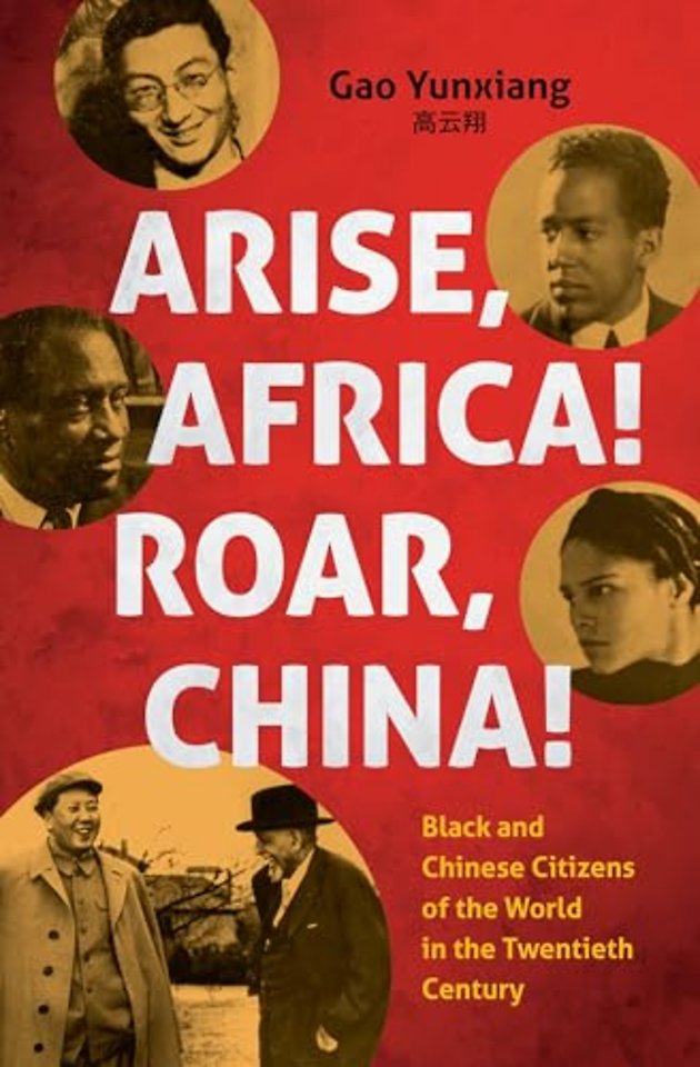Arise Africa, Roar China – Black and Chinese Citizens of the World in the Twentieth Century