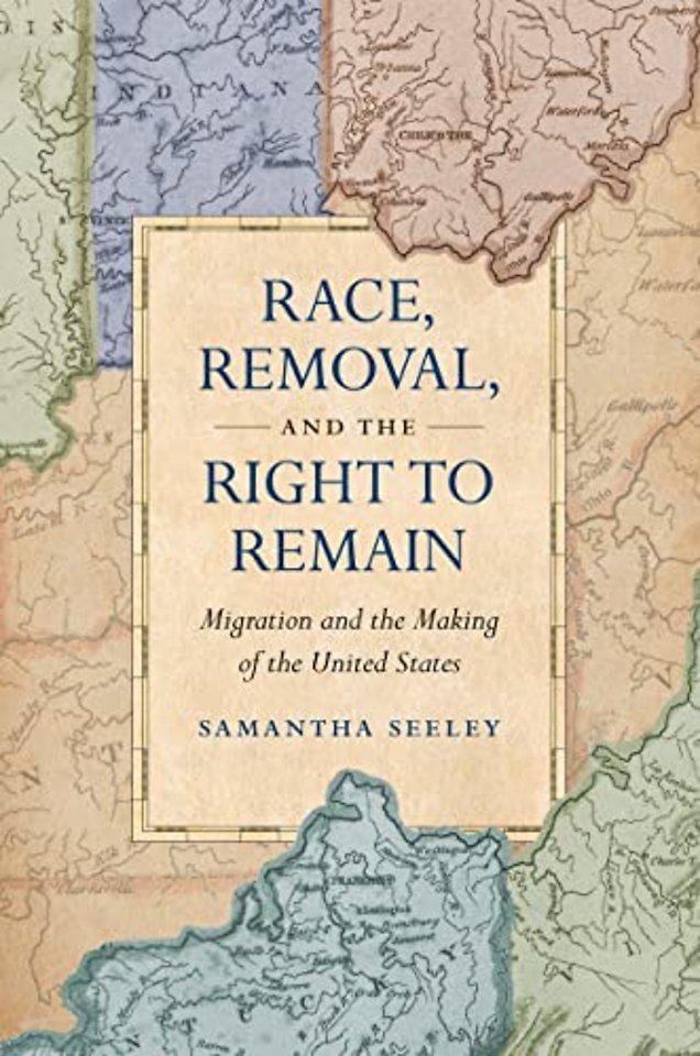 Race, Removal, and the Right to Remain – Migration and the Making of the United States