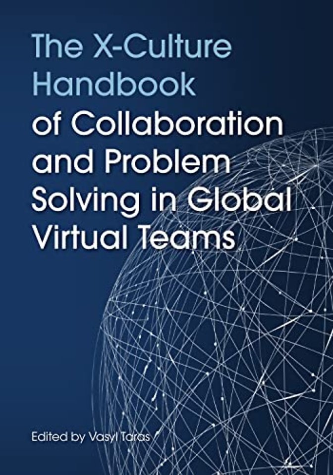 The X–Culture Handbook of Collaboration and Problem Solving in Global Virtual Teams