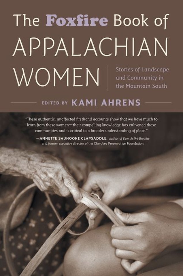 The Foxfire Book of Appalachian Women – Stories of Landscape and Community in the Mountain South
