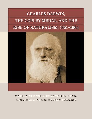 Charles Darwin, the Copley Medal, and the Rise of Naturalism, 1861–1864