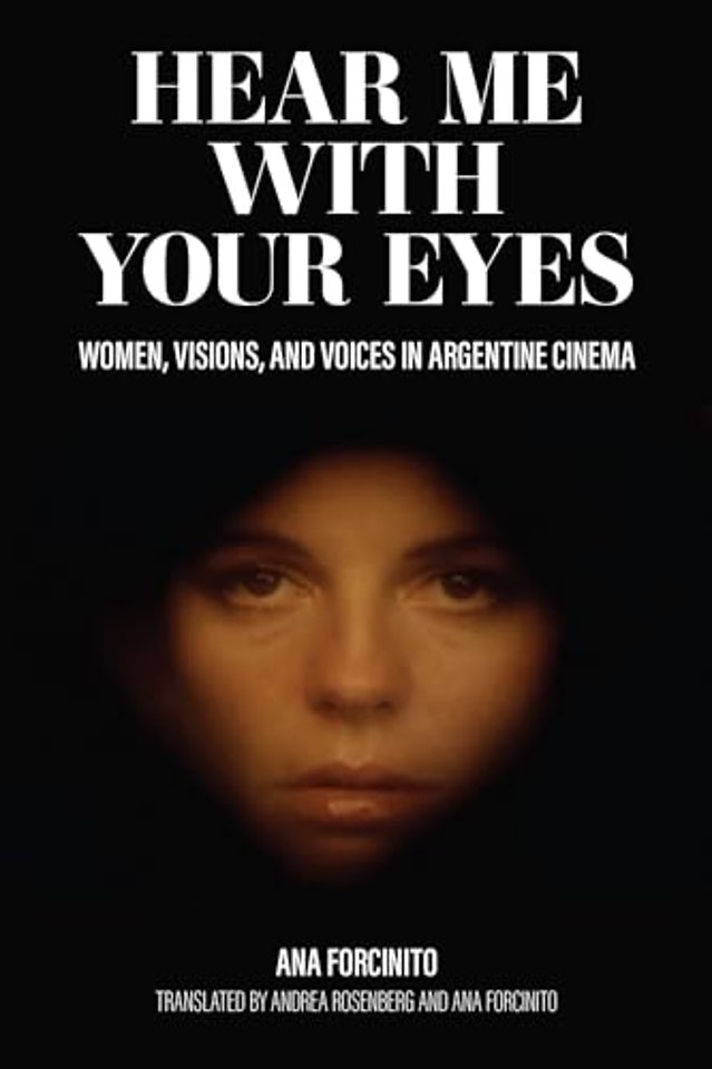 Hear Me with Your Eyes – Women, Visions, and Voices in Argentine Cinema
