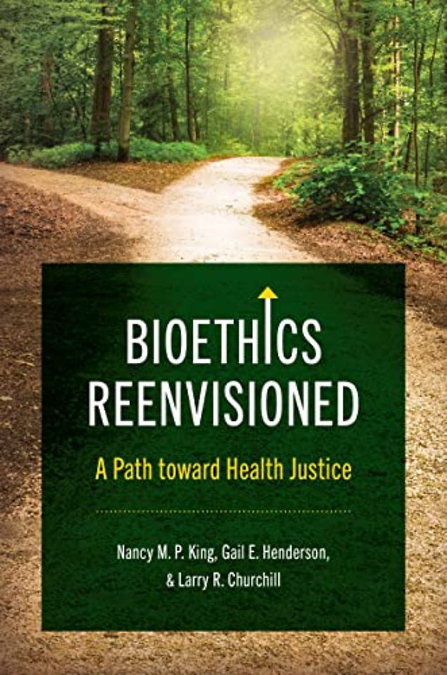 Bioethics Reenvisioned – A Path Toward Health Justice