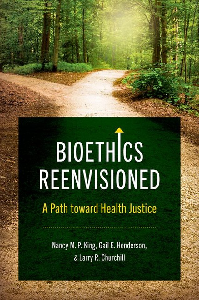 Bioethics Reenvisioned – A Path Toward Health Justice