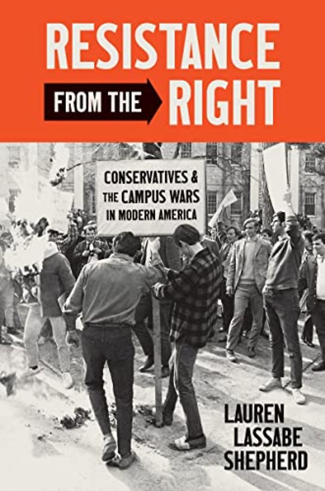 Resistance from the Right – Conservatives and the Campus Wars in Modern America