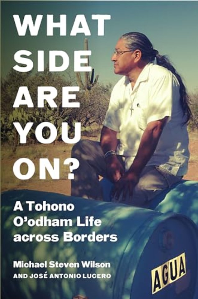 What Side Are You on? – A Tohono O`odham Life Across Borders