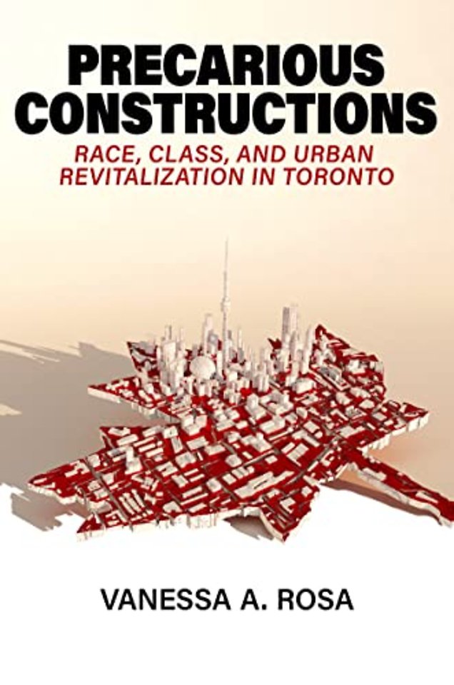 Precarious Constructions – Race, Class, and Urban Revitalization in Toronto
