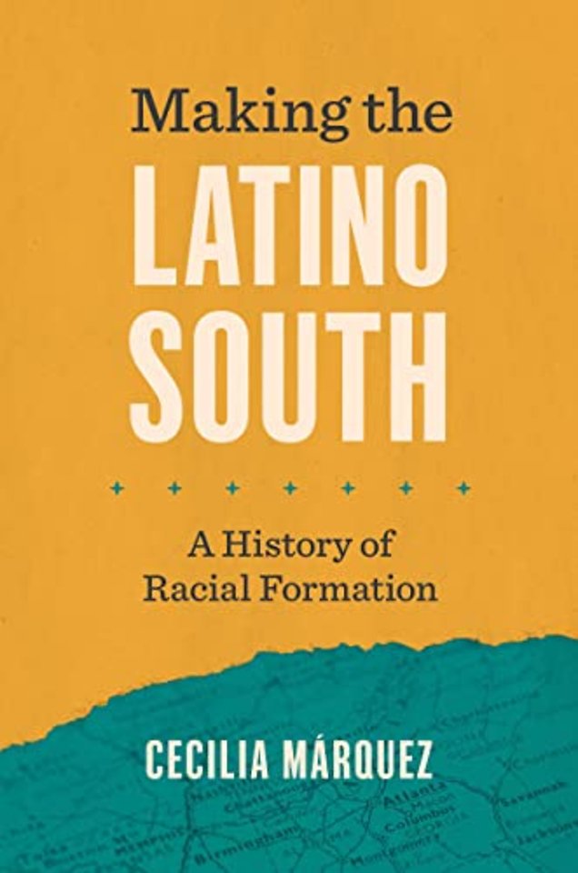 Making the Latino South – A History of Racial Formation