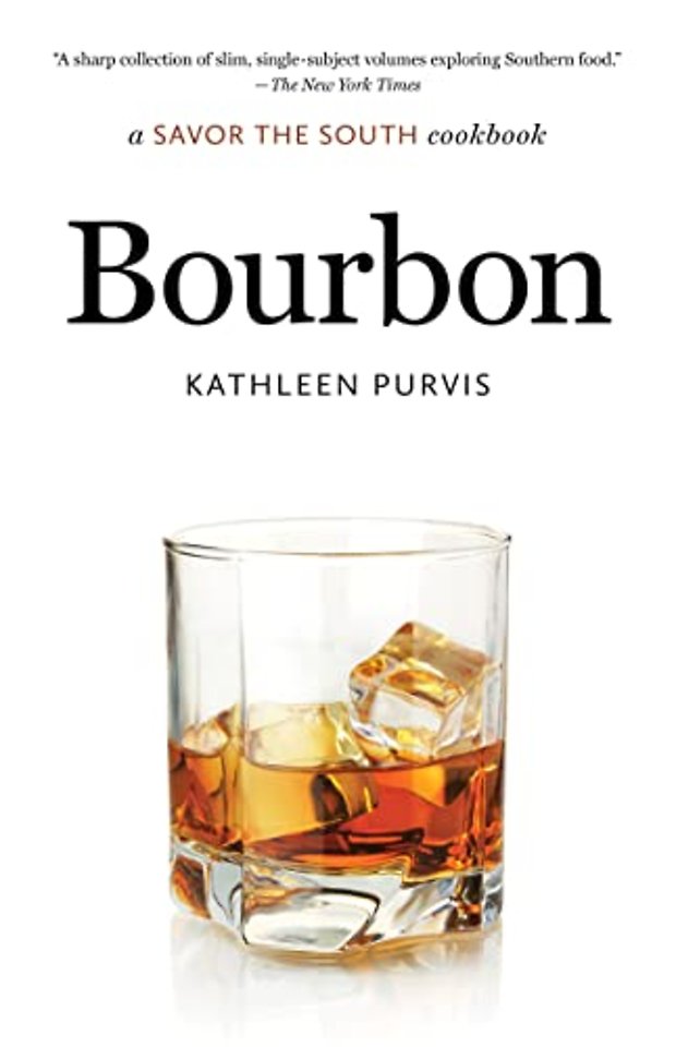 Bourbon – a Savor the South cookbook