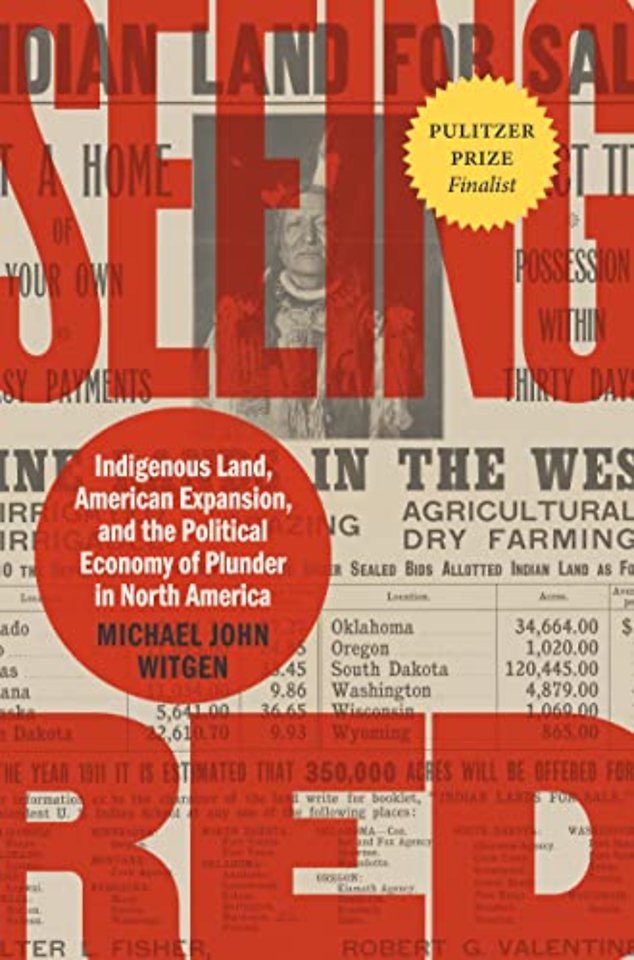 Seeing Red – Indigenous Land, American Expansion, and the Political Economy of Plunder in North America