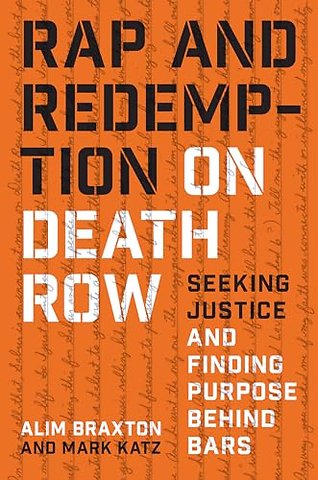 Rap and Redemption on Death Row – Seeking Justice and Finding Purpose Behind Bars