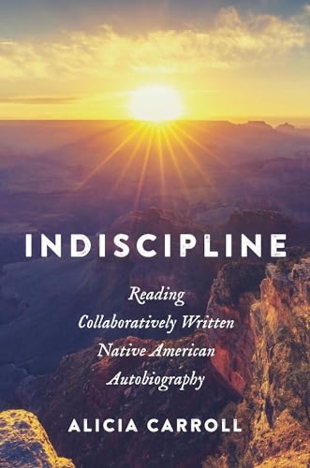 Indiscipline – Reading Collaboratively Written Native American Autobiography