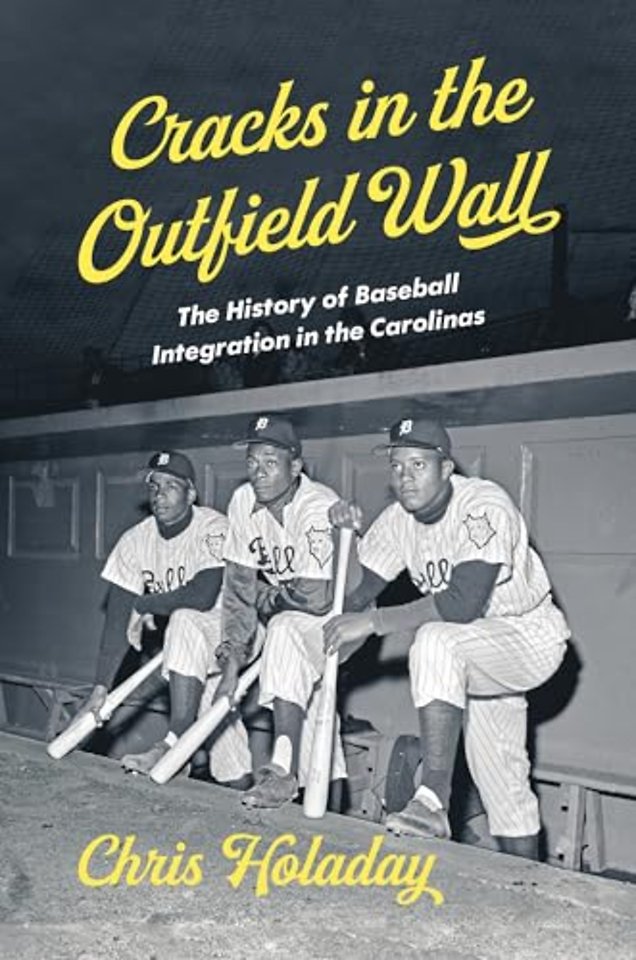 Cracks in the Outfield Wall – The History of Baseball Integration in the Carolinas