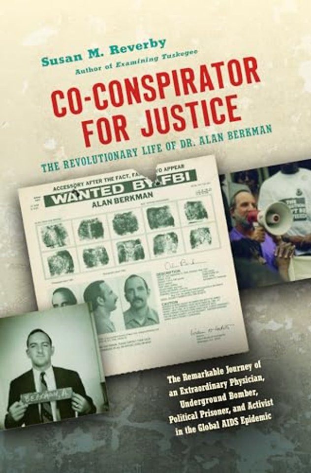 Co–conspirator for Justice – The Revolutionary Life of Dr. Alan Berkman