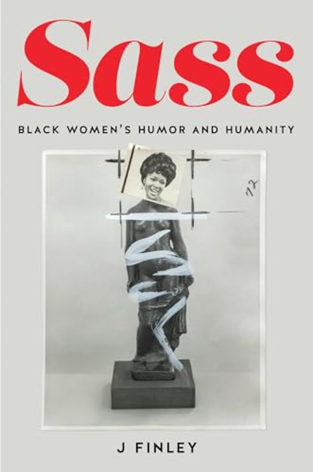 Sass – Black Women`s Humor and Humanity