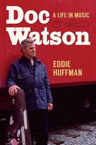 Doc Watson – A Life in Music