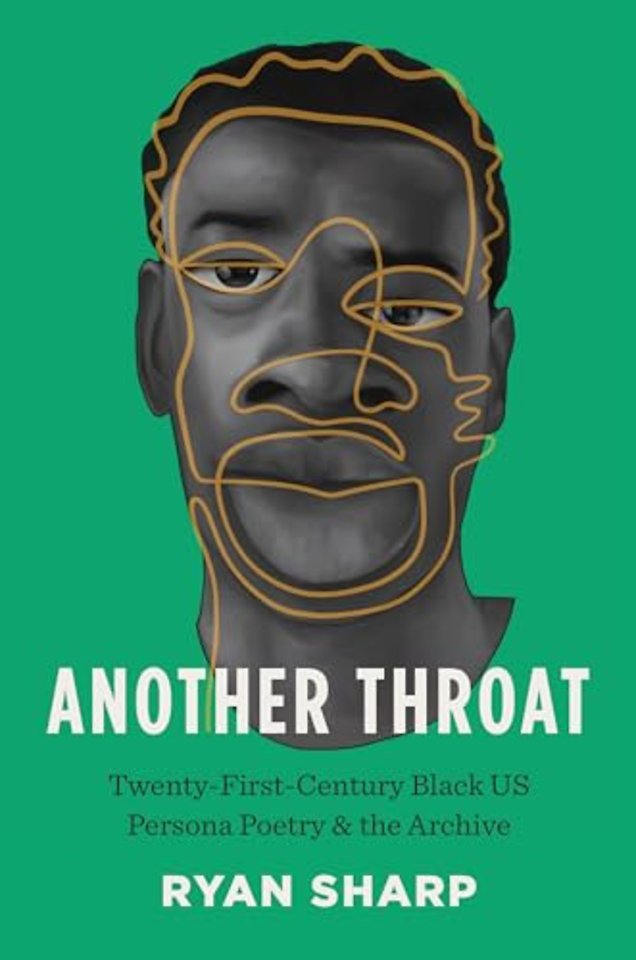 Another Throat – Twenty–First–Century Black US Persona Poetry and the Archive