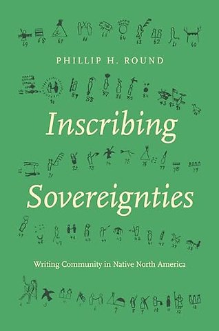 Inscribing Sovereignties – Writing Community in Native North America
