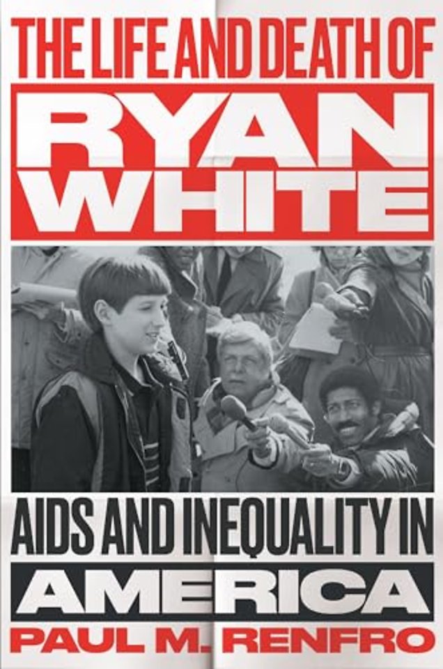 The Life and Death of Ryan White – AIDS and Inequality in America
