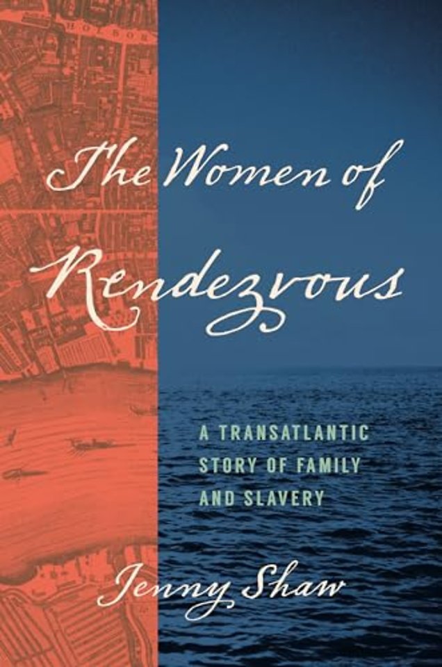 The Women of Rendezvous – A Transatlantic Story of Family and Slavery