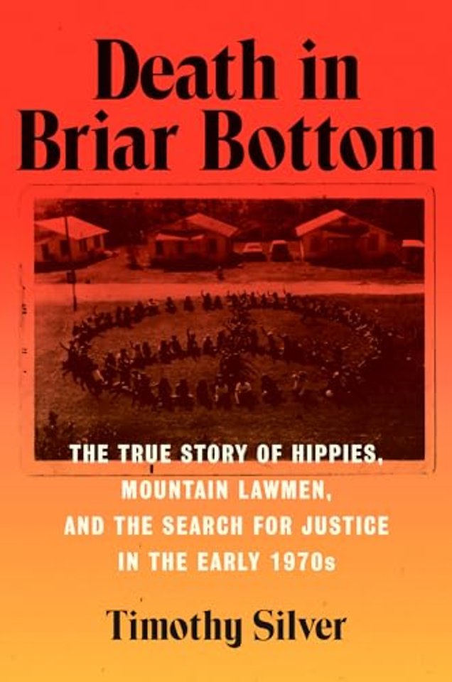 Death in Briar Bottom – The True Story of Hippies, Mountain Lawmen, and the Search for Justice in the Early 1970s