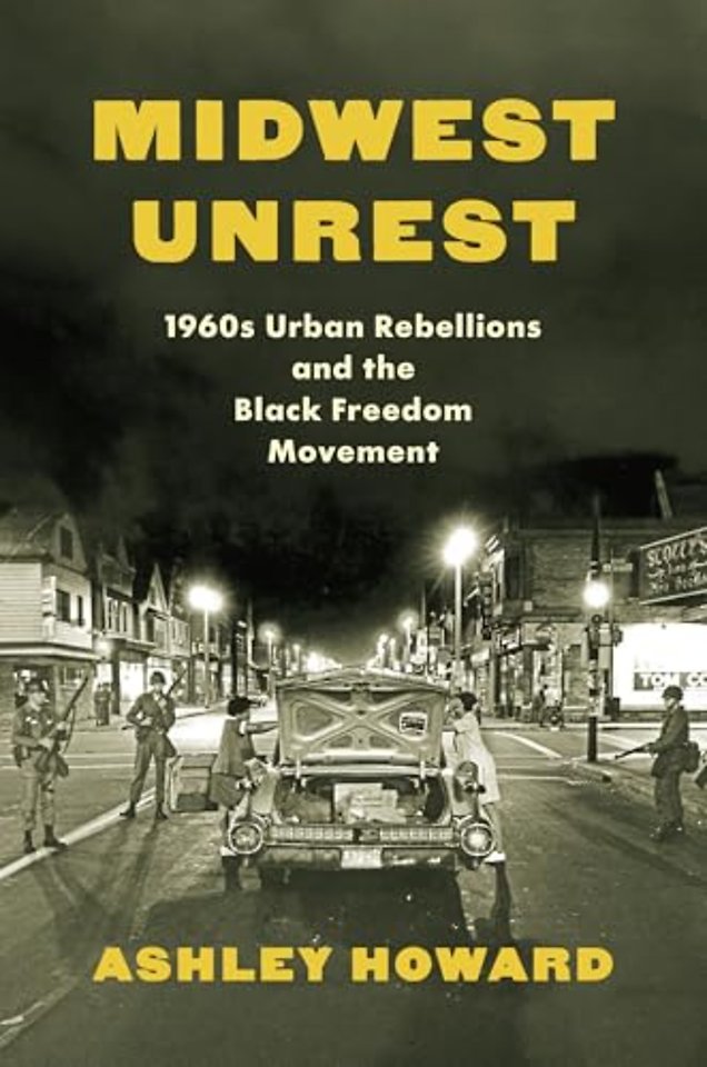 Midwest Unrest – 1960s Urban Rebellions and the Black Freedom Movement