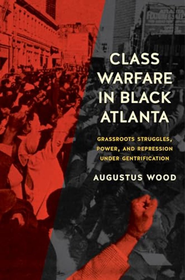 Class Warfare in Black Atlanta – Grassroots Struggles, Power, and Repression under Gentrification