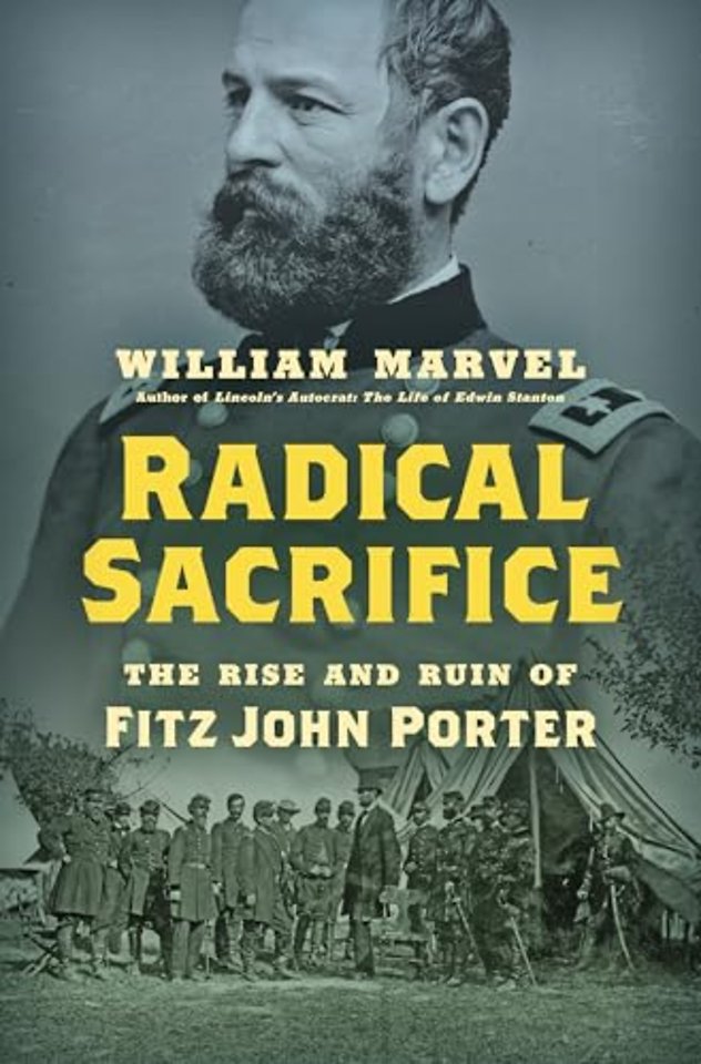 Radical Sacrifice – The Rise and Ruin of Fitz John Porter