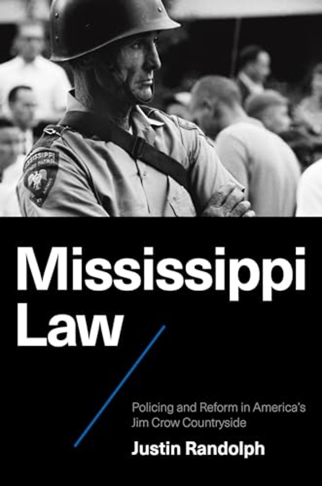 Mississippi Law – Policing and Reform in America`s Jim Crow Countryside
